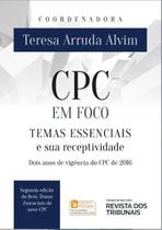 CPC Em Foco Temas Essenciais e Sua Receptividade Dois Anos De Vigência do CPC De 2016 2ª Ed. 2018