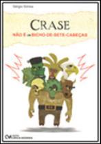 Crase nao e um bicho-de-sete-cabeças - CIENCIA MODERNA Crase nao e um bicho-de-sete-cabeças - CIENCIA MODERNA