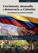 Crecimiento, desarrollo y democracia en Colombia. Los contrapesos de un proceso incompleto - EDICIONES DE LA U LTDA