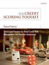 Credit scoring toolkit, the: theory and practice for retail credit risk management and decision automation - OUI - OXFORD (INGLATERRA)