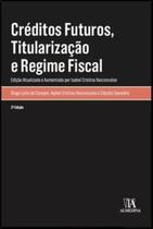 Créditos futuros, titularização e regime fiscal - ALMEDINA BRASIL