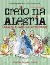 Creio na alegria: temático. vol. 2 - livro do catequizando - PAULUS Creio na alegria: temático. vol. 2 - livro do catequizando - PAULUS