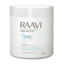 Creme de Massagem Nano Redutor Fittie Corporal 500g - Raavi