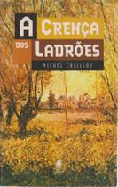 Crenca Dos Ladroes, A Crenca Dos Ladroes, A