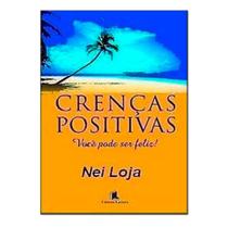 Crencas Positivas - Voce Pode Ser Feliz