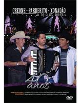 Creone parrerito xonadão - o trio do brasil 40 anos - dvd