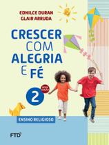 CRESCER COM ALEGRIA E FE - ENSINO RELIGIOSO - 2º ANO - FTD**