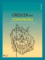 Crescer Em Comunhão - Catequese de Inspiração Catecumenal Com Adultos - Catequista
