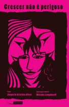 Crescer não é perigoso