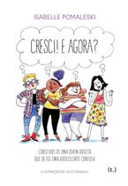 Cresci! E Agora - Conselhos De Uma Jovem Adulta Que Já Foi Uma Adolescente Confusa - Tagore Editora