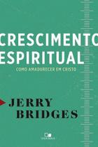 Crescimento Espiritual - Como Amadurecer Em Cristo - Vida Nova