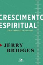 Crescimento Espiritual - Jerry Bridges - Vida Nova - Editora Vida Nova