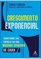 Crescimento Exponencial - Transforme Sua Empresa Em Uma Máquina Geradora de Caixa Crescimento Exponencial - Transforme Sua Empresa Em Uma Máquina Geradora de Caixa