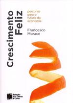 Crescimento Feliz - Percurso Para O Futuro da Economia - Estação das Letras e Cores