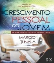 Crescimento Pessoal do Jovem - Aprenda a Fazer as Escolhas Certas - A.D. Santos