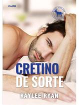 CRETINO DE SORTE - Autor: RYAN, KAYLEE - CHARME EDITORA