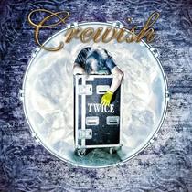 Crewish - Twice CD (Importado) Crewish - Twice CD (Importado)