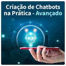 Criação de Chatbots na Prática - Avançado - ComSchool