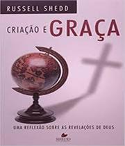 Criacao e graca - uma reflexao sobre as revelacoes de deus - VIDA NOVA