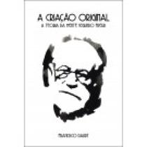 Criação Original, A - A teoria da mente segundo Freud - 7 LETRAS