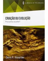 Criacao Ou Evolucao - Precisamos Escolher - ULTIMATO EDITORA