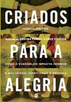 Criados Para a Alegria - Editora Cultura Cristã