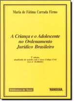 Criança e o Adolescente no Ordenamento Jurídico Brasileiro, A