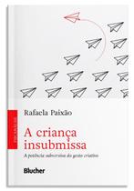 Crianca Insubmissa, A Crianca Insubmissa, A