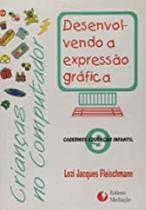 Criancas no computador - desenvolvendo a expressao grafica Criancas no computador - desenvolvendo a expressao grafica