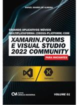 Criando aplicativos móveis multiplataforma (cross-platform) com xamarin.forms e visual studio 2022 -