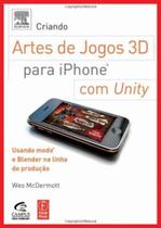 Criando arte de jogos 3d para iphone com unity: us - CAMPUS - GRUPO ELSEVIER