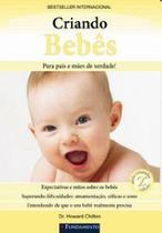Criando bebes - para pais e maes de verdade! - FUNDAMENTO Criando bebes - para pais e maes de verdade! - FUNDAMENTO