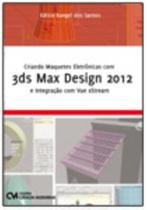 Criando Maquetes Eletrônicas com 3ds Max Design 2012 e Integração com Vue xStream