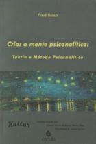 Criar a mente psicanalítica