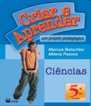 Criar e aprender ciencias 5 ano - ftd