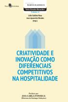 Criatividade e inovação como diferenciais competitivos na hospitalidade Criatividade e inovação como diferenciais competitivos na hospitalidade