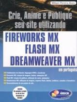 Crie, Anime E Publique Seu Site Fireworks Mx, Flash E Dreamweaver