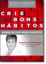 Crie Bons Hábitos: Livre - se Dos Maus Hábitos - BELLO PUBLICACOES Crie Bons Hábitos: Livre - se Dos Maus Hábitos - BELLO PUBLICACOES