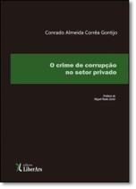 Crime de Corrupção no Setor Privado, O - LIBER ARS
