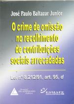 Crime De Omissao No Recolhimento De Contribuicoes Sociais - Livraria do Advogado Crime De Omissao No Recolhimento De Contribuicoes Sociais - Livraria do Advogado