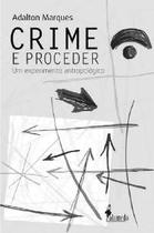Crime e Proceder - Um Experimento Antropológico