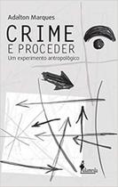 Crime e proceder: Um experimento antropológico Crime e proceder: Um experimento antropológico