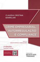 Crime Empresarial Autorregulacao E Compliance - 2ª Ed. - Revista dos Tribunais