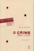 Crime mais cruel, o - BOM TEXTO