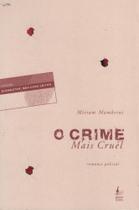 Crime mais cruel, o - BOM TEXTO