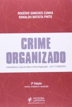 Crime Organizado: Comentários À Nova Lei Sobre o Crime Organizado - Lei N 12.850 2013 - 2014