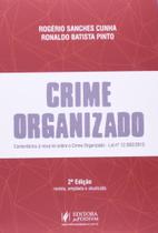 Crime Organizado: Comentários À Nova Lei Sobre o Crime Organizado - Lei N 12.850 2013 - 2014
