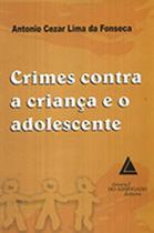 Crimes contra a criança e o adolescente - LIVRARIA DO ADVOGADO