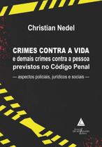 Crimes Contra a Vida e Demais Crimes Contra a Pessoa Previstos no Código Penal
