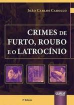 Crimes De Furto, Roubo E O Latrocínio